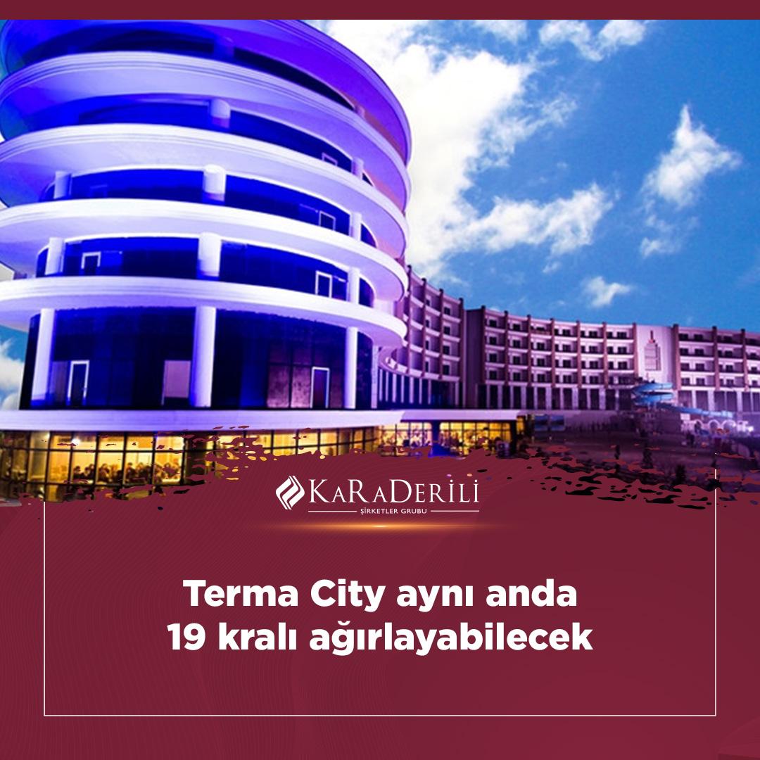 Terma City aynı anda 19 kralı ağırlayabilecek